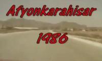 1986-ylinda-afyonkarahisar-nasildi